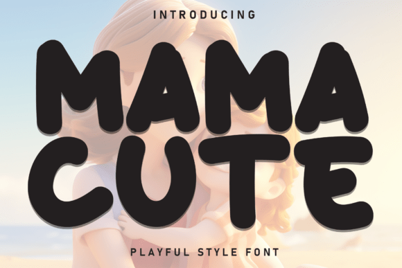 Mama Cute: A Warm Display Font for Creative Projects